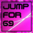 JumpFor69